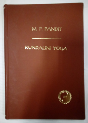 M. P. Pandit - Kundalini Yoga - Angol nyelv / Fnymsolat /