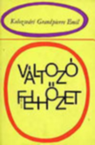 Kolozsv�ri Grandpierre Emil - V�ltoz� felh�zet