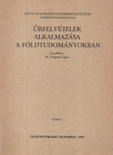 Dr. Stegena Lajos - rfelvtelek alkalmazsa a fldtudomnyokban