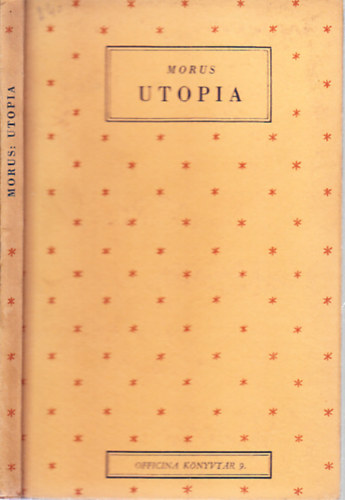 Morus Tam�s - Utopia (Officina k�nyvt�r 9.)