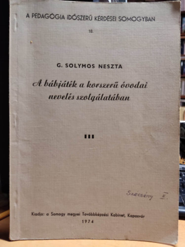 G. Solymos Neszta - A bábjáték a korszerű óvodai nevelés szolgálatában - A Pedagógia időszerű kérdései Somogyban 18.
