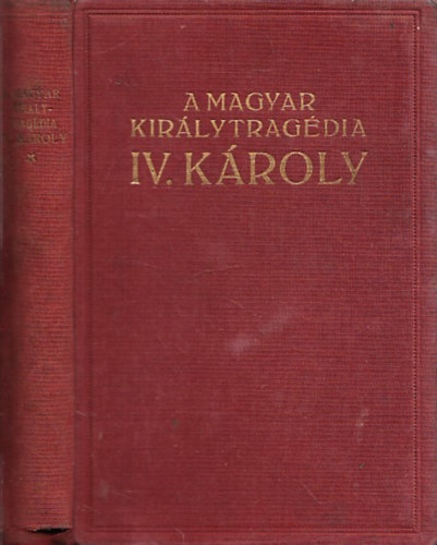 Balassa Imre - A magyar királytragédia IV. Károly
