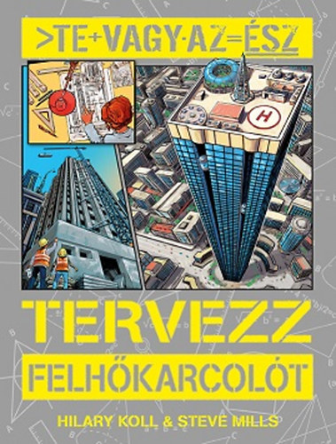 Hilary Koll; Steve Mills - Te vagy az sz! - Tervezz felhkarcolt!