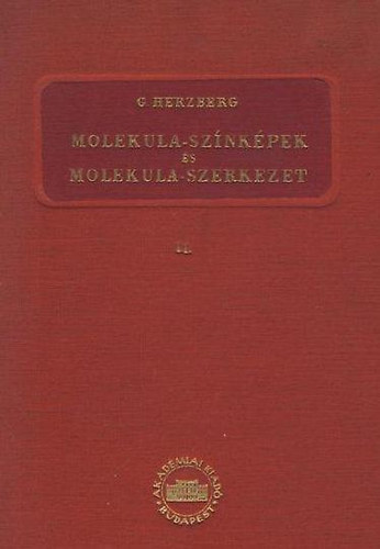 Gerhard Herzberg - Molekula-sznkpek s molekula-szerkezetek II. Tbbatomos molekulk infravrs s raman-sznkpe
