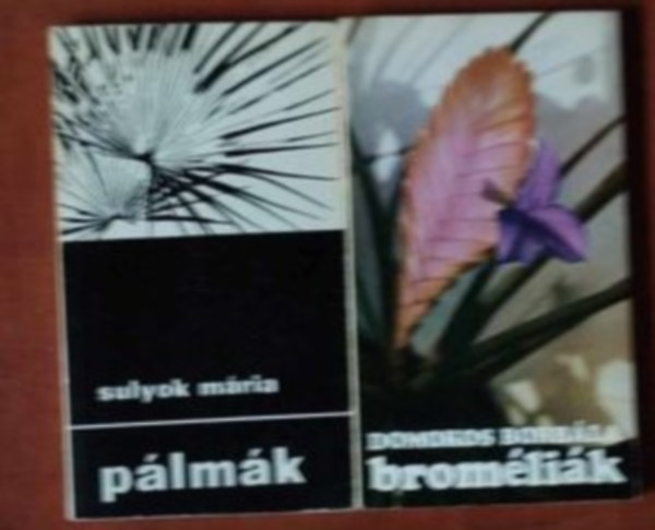 Sulyok Mria, Domokos Borbla - 2db knyv:Plmk+Bromlik