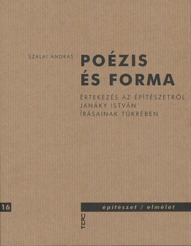 Szalai Andrs - Pozis s forma - rtekezs az ptszetrl Janky Istvn rsainak tkrben