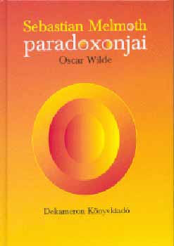 Oscar Wilde - Sebastian Melmoth paradoxonjai