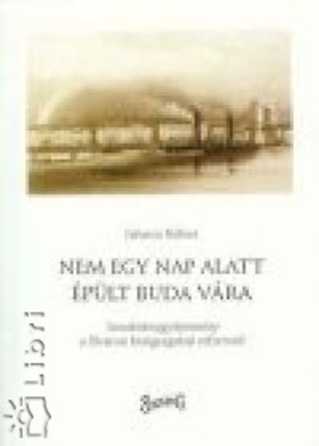 Juharos R�bert - Nem egy nap alatt �p�lt Buda v�ra