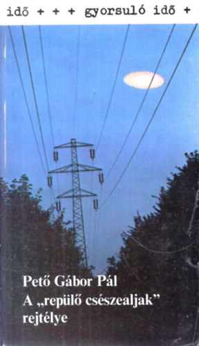 Pet Gbor Pl - A "repl csszealjak" rejtlye (gyorsul id)