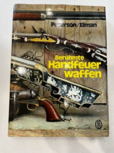 Robert Elman Peterson Harold L. - Berühmte Handfeuerwaffen