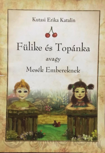 Kutasi Erika Katalin - Flike s Topnka avagy Mesk Embereknek