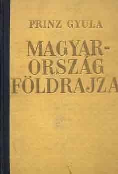 Prinz Gyula - Magyarorsz�g f�ldrajza