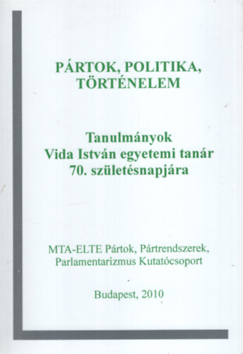R�fi Attila - Sziklai Istv�n  (szerk.) - P�rtok, politika, t�rt�nelem