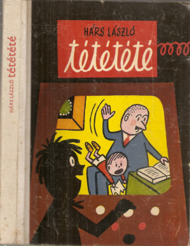 Hárs László - Tététété - két kisregény (másik: Miénk az Erzsébet tér)