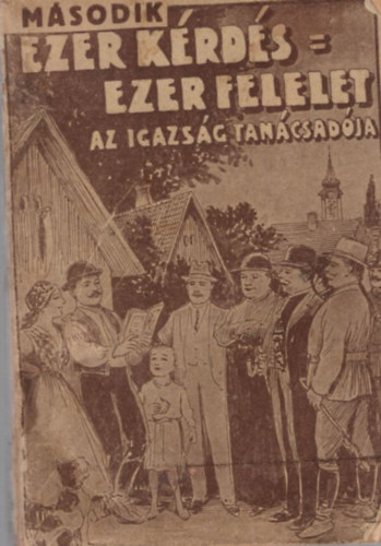 M�sodik "Ezer k�rd�s : Ezer felelet" - Az igazs�g tan�csad�ja