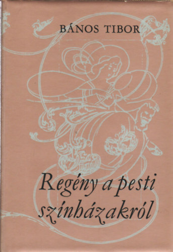 Bnos Tibor - Regny a pesti sznhzakrl