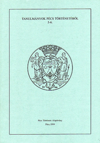 Tanulm�nyok P�cs t�rt�net�b�l 5-6.