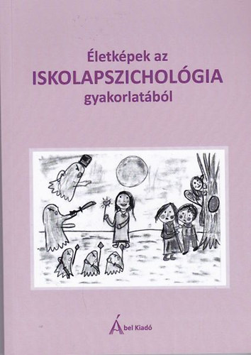 �letk�pek az iskolapszichol�gia gyakorlat�b�l