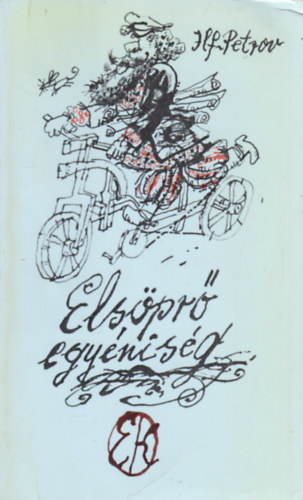 Ilf; Petrov - Els�pr� egy�nis�g