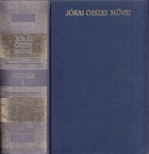 Jkai Mr - Az nknyuralom adomi I. 1850-1858 (Jkai sszes mvei- Adomk I.)