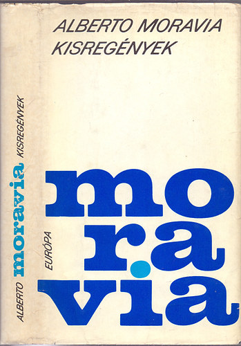 Alberto Moravia - Kisregnyek (Az larcosbl-Agostino-Az engedetlensg-A hitvesi szerelem)
