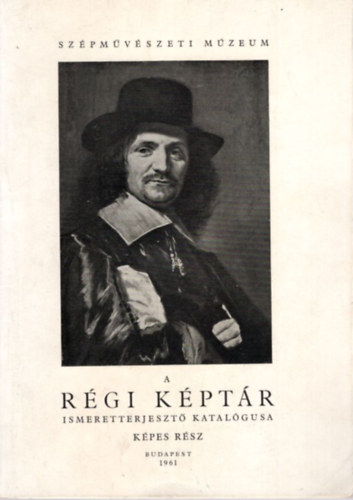 A Régi Képtár ismeretterjesztő katalógusa -- képes rész 1961 ( Szépművészeti Múzeum )
