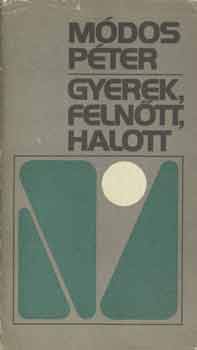 M�dos P�ter - Gyerek, feln�tt, halott