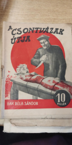 Bak B�la S�ndor - A csontv�zak �tja