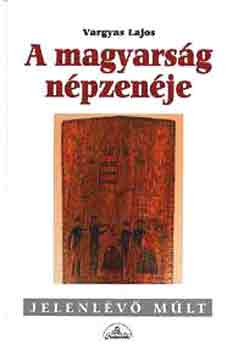 Vargyas Lajos - A magyarság népzenéje