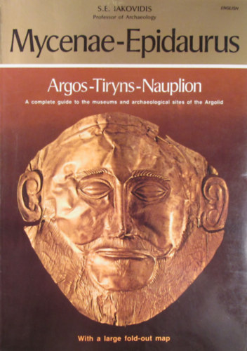 I.E. Iakidovits - Mycenae-Epidaurus: Argos-Tiryns-Nauplion