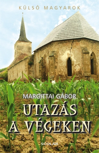 Margittai Gábor - Utazás a végeken