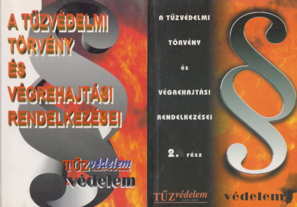 Dr. Jo� B�lint  (szerk.) - A t�zv�delmi t�rv�ny �s v�grehajt�si rendelkez�sei I-II.