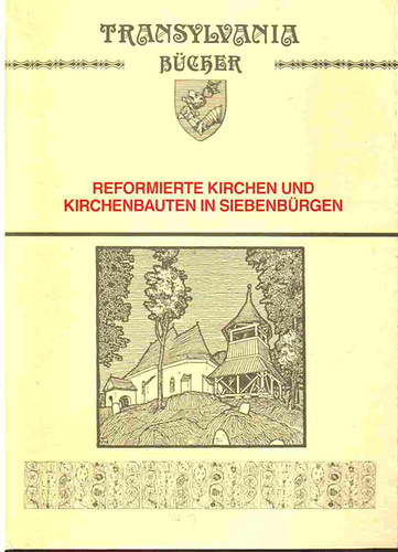 Polygon Verlag - Reformierte kirchen und kirchenbauten in siebenbrgen