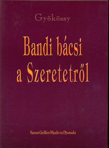 Gykssy - Bandi bcsi a Szeretetrl