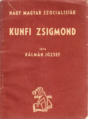 Klmn Jzsef - Kunfi Zsigmond (Nagy magyar szocialistk)