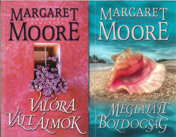 Margaret Moore - 2 db k�nyv, Val�ra v�lt �lmok, Megtal�lt boldogs�g