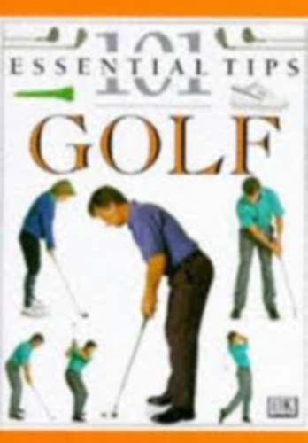 Peter Ballingall - 101 Essential  tips: Golf