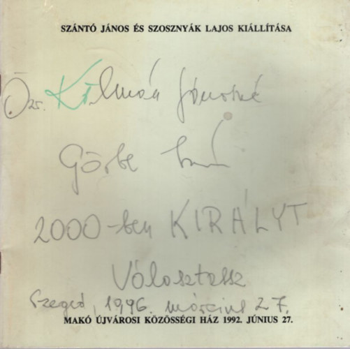 Sz�nt� J�nos �s Szoszny�k Lajos ki�ll�t�sa - Mak� �jv�rosi K�z�ss�gi H�z 1992. j�nius 27.