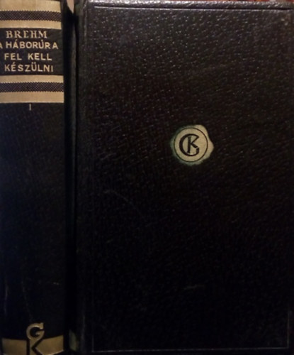 Bruno Brehm - A h�bor�ra fel kell k�sz�lni I-II.