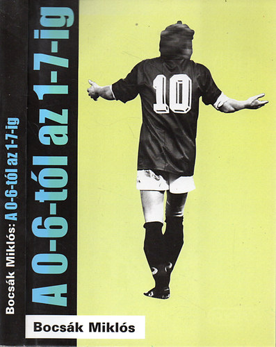 Bocsák Miklós - A 0-6-tól az 1-7-ig