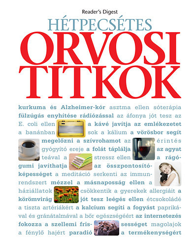 W�ber Krisztina  (szerk.), �sm�ny Lilla (szerk.) Kakuk �gnes (szerk.) - H�tpecs�tes orvosi titkok - A testi eg�szs�g titkai, a rossz szok�sok lek�zd�se
