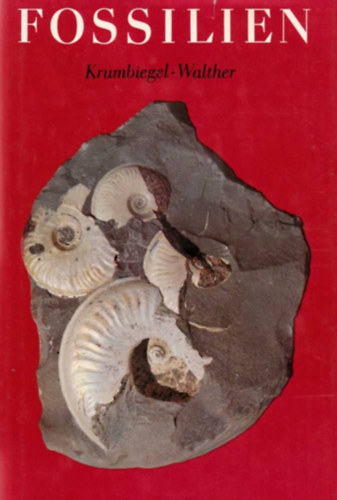 Harald Walther Günter Krumbiegel - Fossilien: Urkunden vergangenen Lebens