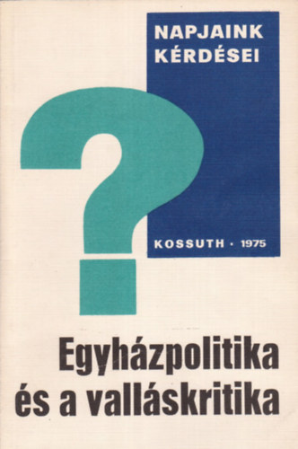 F�ldi P�l - Egyh�zpolitika �s a vall�skritika