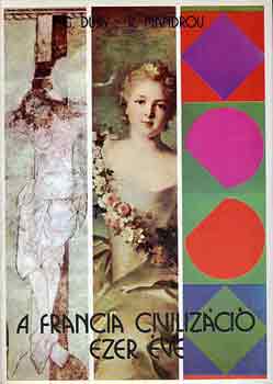 G.-Mandrou, R. Duby - A francia civiliz�ci� ezer �ve
