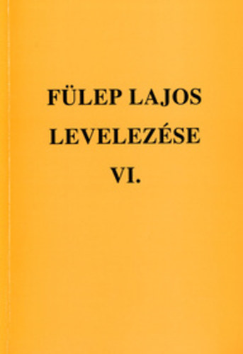 F. Csanak Dra  (szerk.) - Flep Lajos levelezse VI. - 1951-1960