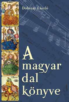 Dobszay László - A magyar dal könyve