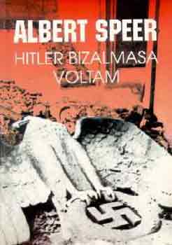 Albert Speer - Hitler bizalmasa voltam