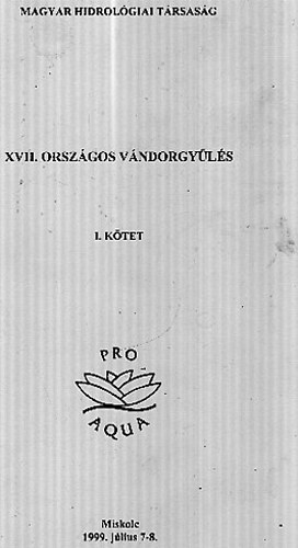 Magyar Hidrolgiai Trsasg XVII. Orszgos Vndorgyls I. Miskolc 1999. jlius 7-8.