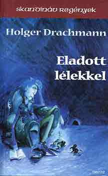 Holger Drachmann - Eladott llekkel