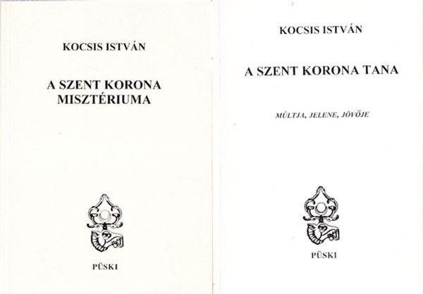 Kocsis Istvn - A Szent Korona tana - Mltja, jelene, jvje + A Szent Korona misztriuma